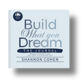 Build What You Dream Journal