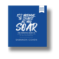 It's Normal to Shake As You Soar: The Essential Guide to Living at the Intersection of Joy and Purpose